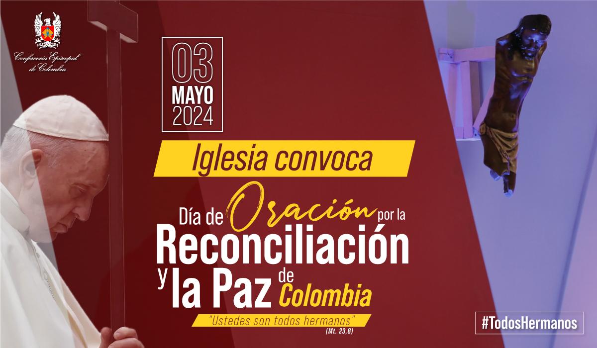 Invitación para unirse este 3 de mayo al rezo por la vida, la paz y la reconciliación de Colombia. 